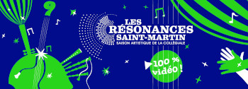 Les résonances Saint-Martin, saison artistique de la collégiale, 100% vidéo !